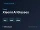 Xiaomi AI Glasses